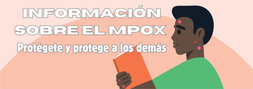 INFORMACIÓN SOBRE EL MPOX Protégete y protege a los demás